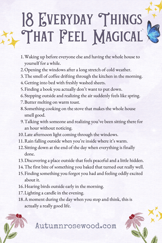 A list of ordinary things that feel magical